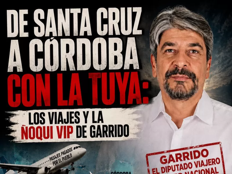 DE SANTA CRUZ A C&Oacute;RDOBA CON LA TUYA: LOS VIAJES Y LA &Ntilde;OQUI VIP DE GARRIDO