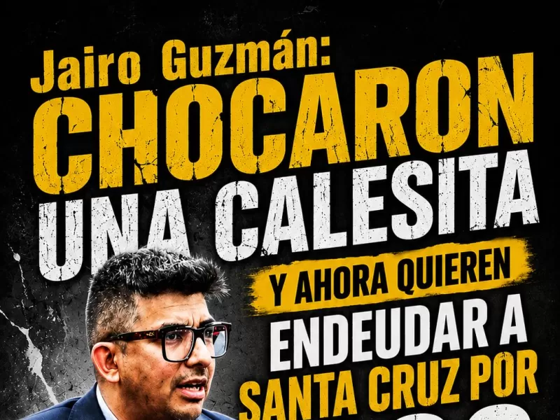 Jairo Guzm&aacute;n: "Chocaron una calesita y ahora quieren endeudar a Santa Cruz por 600 millones de d&oacute;lares"