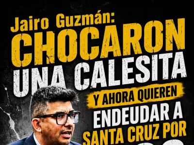 Jairo Guzm&aacute;n: "Chocaron una calesita y ahora quieren endeudar a Santa Cruz por 600 millones de d&oacute;lares"